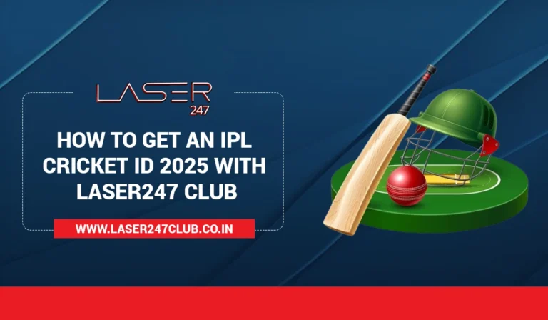 How to Get an IPL Cricket ID 2025 with Laser247 Club